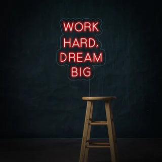 Work Hard Dream Big Neon - Makkar & Brothers