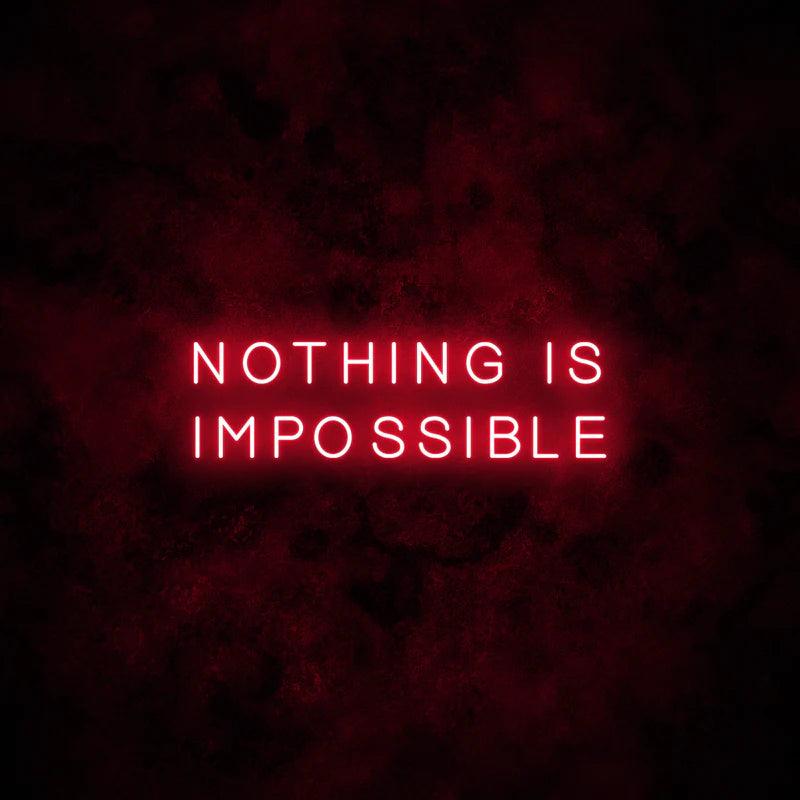 Nothing is Impossible Neon Sign - Makkar & Brothers