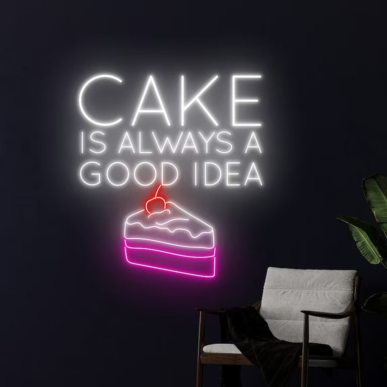 Cake Is Always a Good Idea Neon Sign
