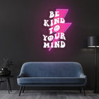 Be Kind to Your Mind Neon Artwork
