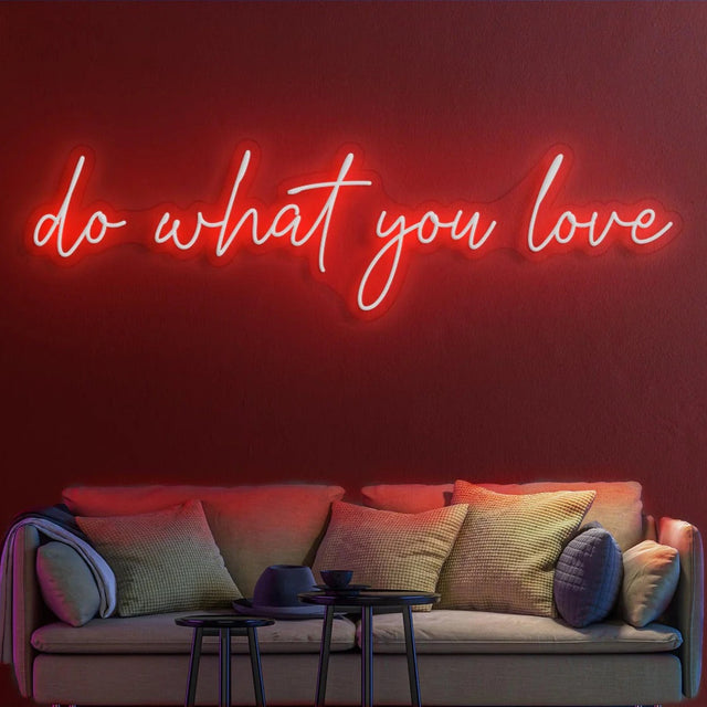 Do What You Love Neon Sign