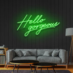 Hello Gorgeous Neon Sign