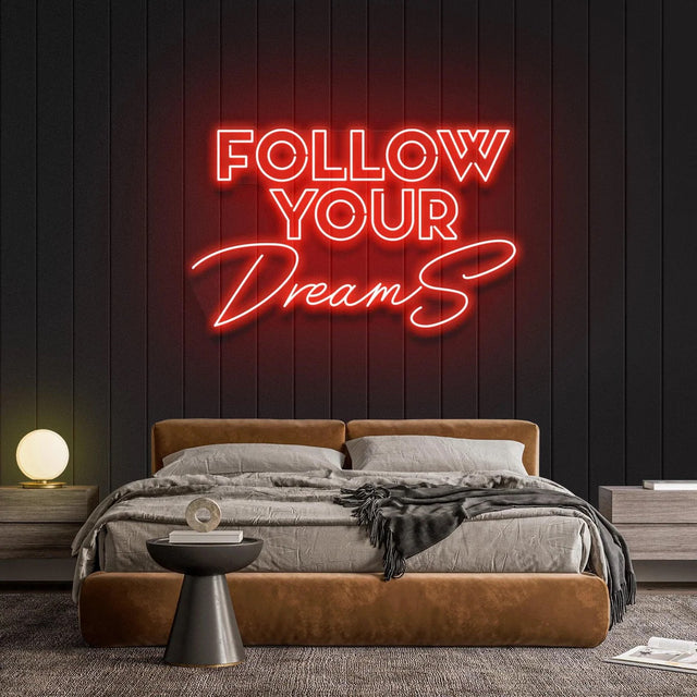 Follow Your Dreams Neon Sign