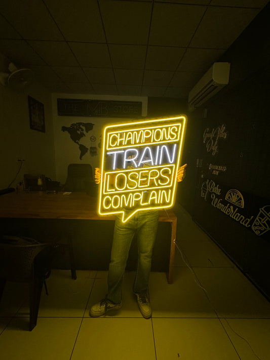 Champions Train Losers Complain Neon | Neon lights for Gym