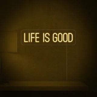 Life is Good Neon Sign