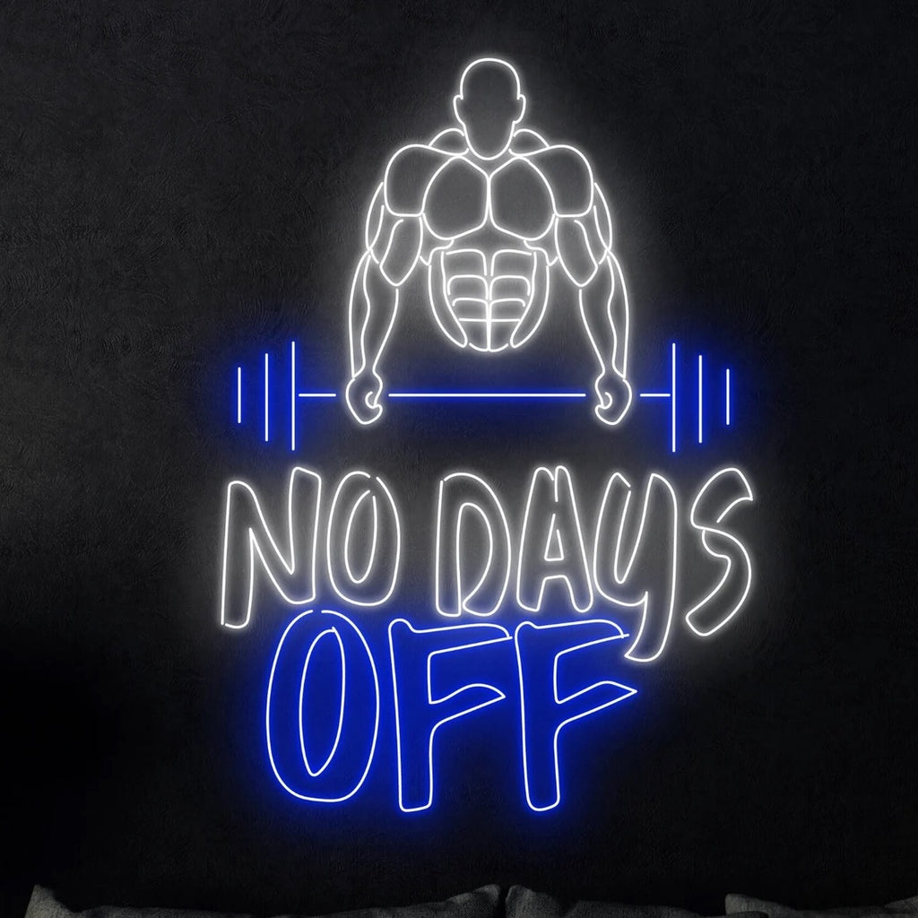 No Days Off Neon Sign