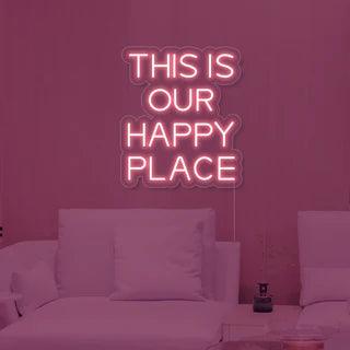 This is our happy place neon sign - Makkar & Brothers