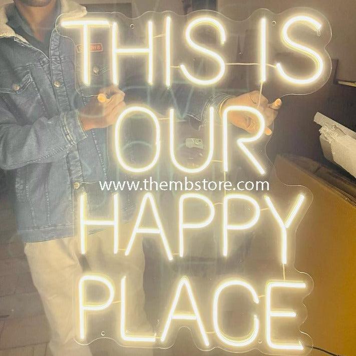 This is our happy place neon sign - Makkar & Brothers