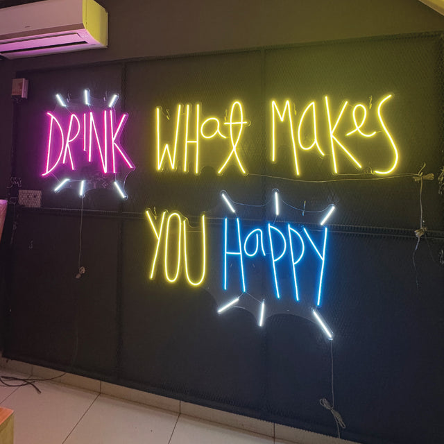 Drink what makes you happy big multicolor neon