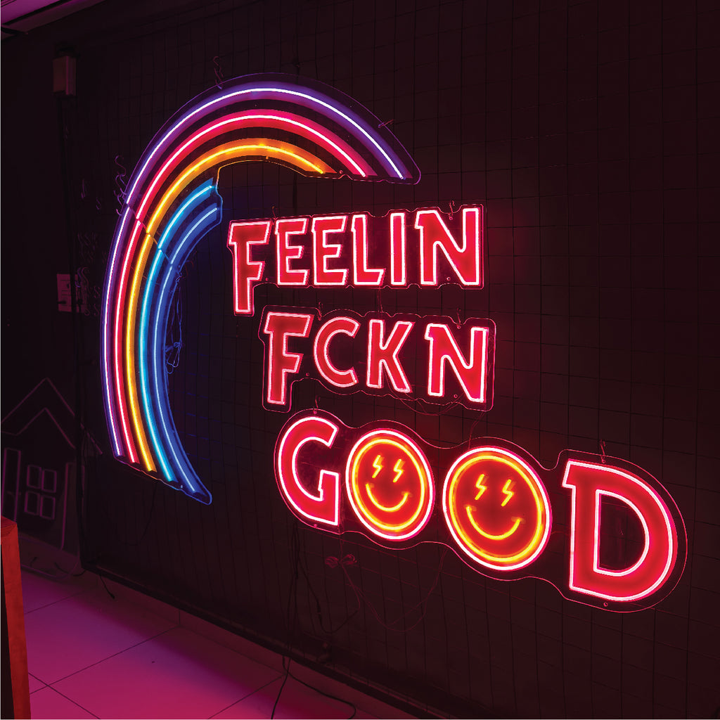 Feelin Fckn Good Neon Sign