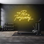The pain is Temporary Neon Sign