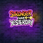 Stronger Than Yesterday Neon Pop Art