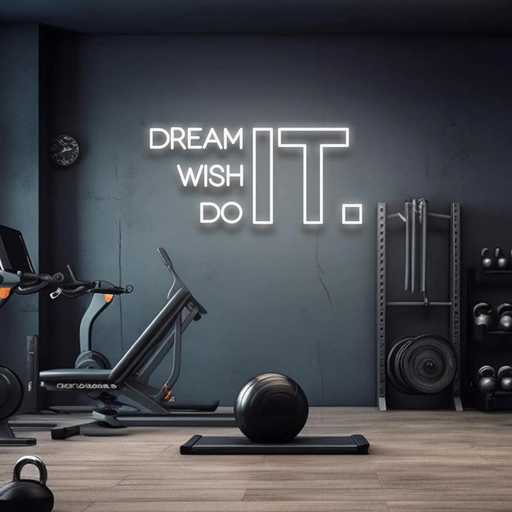 Dream It Wish It Do It Neon Sign