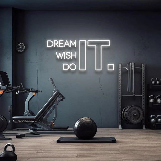 Dream It Wish It Do It Neon Sign