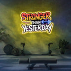 Stronger Than Yesterday Neon Pop Art