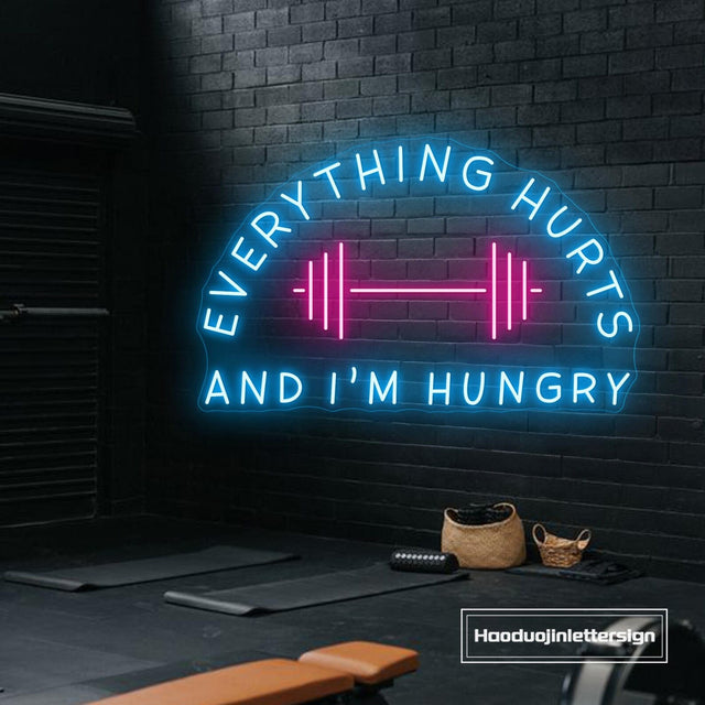 Everything Hurts and i m Hungry  Neon Sign