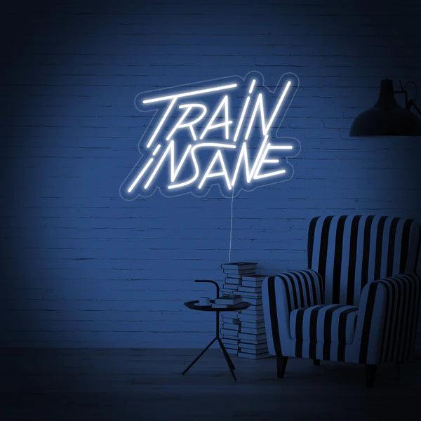 Train Insane Neon Sign